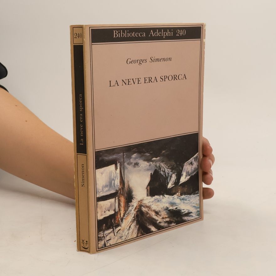 Georges Simenon Biblioteca Adelphi - 240: La neve era sporca