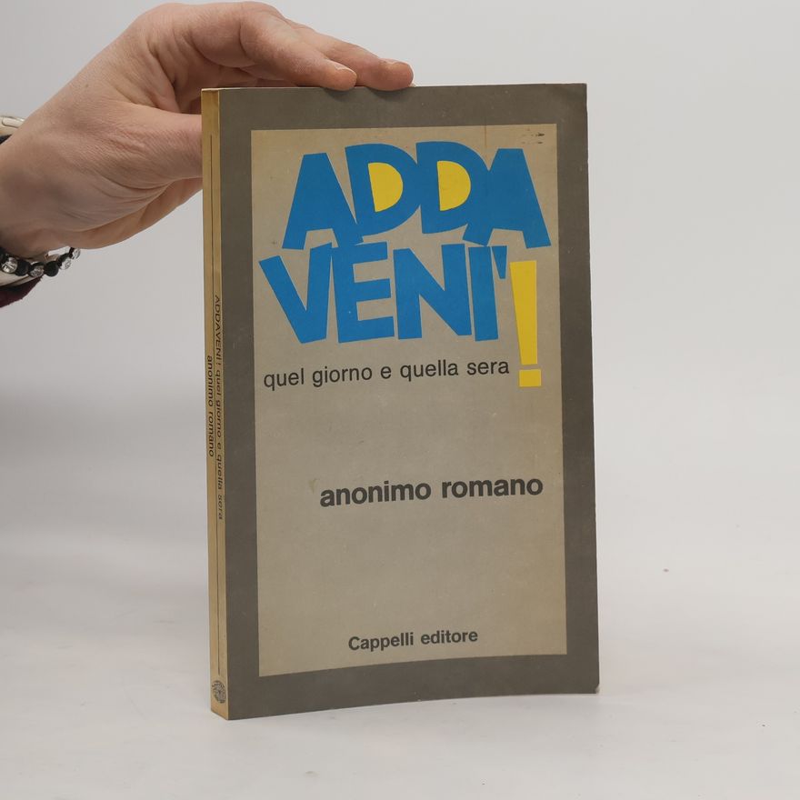 Anonimo Romano Addavenì! Quel giorno e quella sera