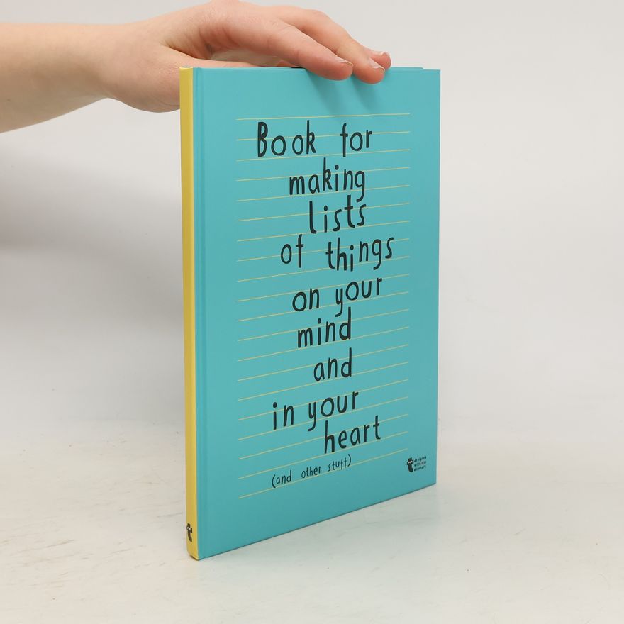 Autorenkollektiv Book for Making Lists of Things on Your Mind And in Your Heart (and Other Stuff)