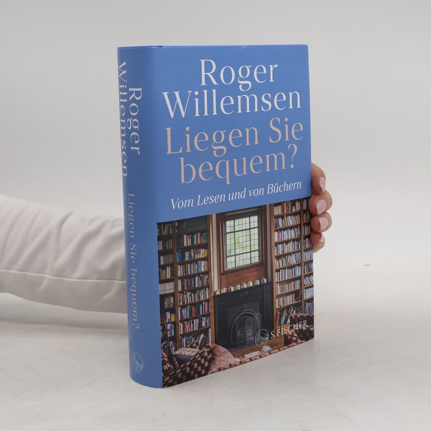 Roger Willemsen Liegen Sie bequem? Vom Lesen und von Büchern