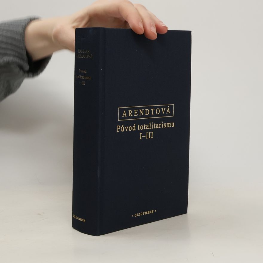 Hannah Arendt Původ totalitarismu I-III
