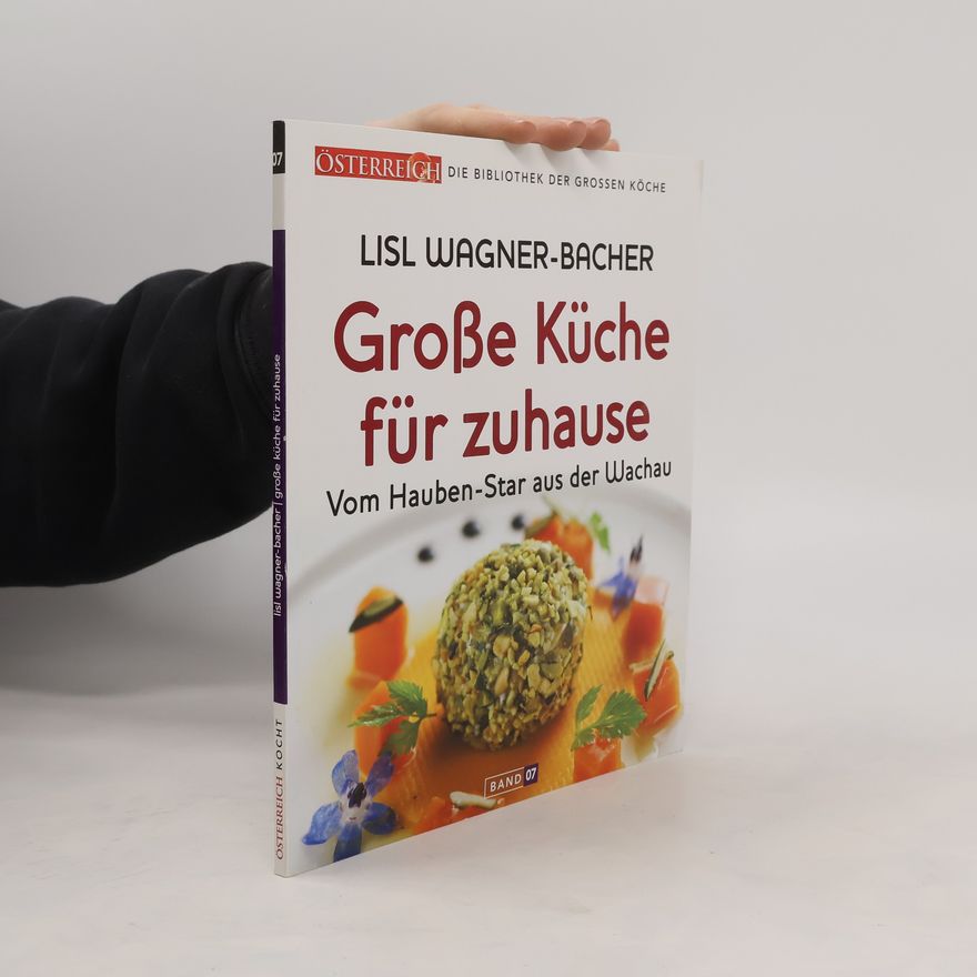 Kolektiv autorů Österreich. Die Bibliothek der Grossen Köche 7. Große Küche für zuhause