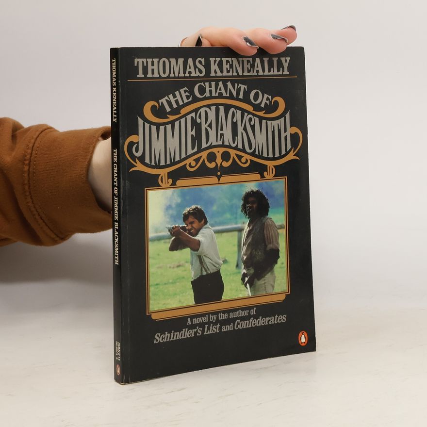 Thomas Keneally The Chant of Jimmie Blacksmith