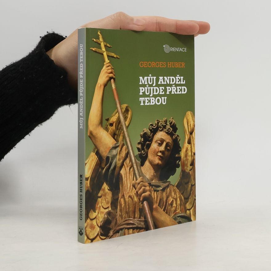 Georges Huber Můj anděl půjde před tebou
