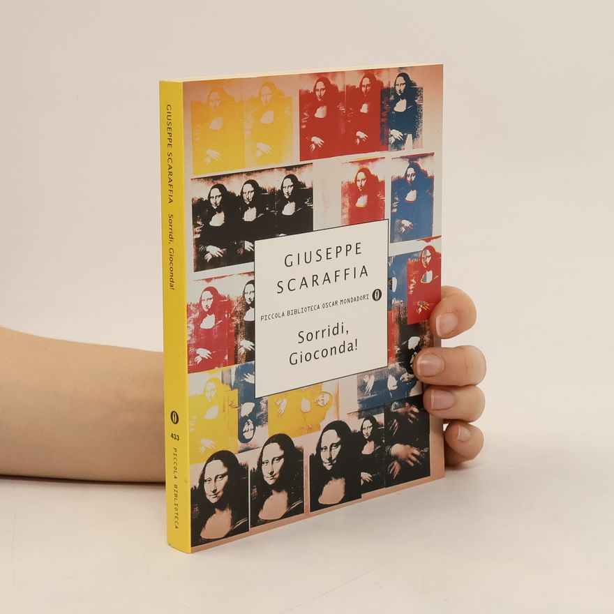 Giuseppe Scaraffìa Piccola Biblioteca - 433: Sorridi, Gioconda!
