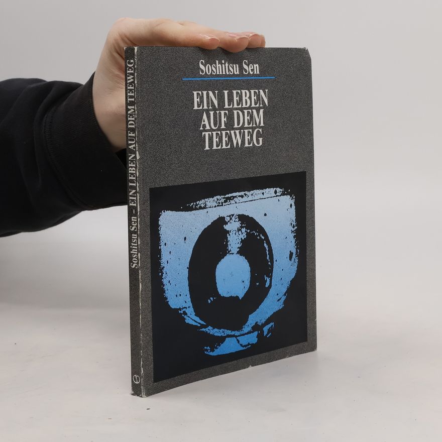 Sōshitsu Sen Ein Leben auf dem Teeweg