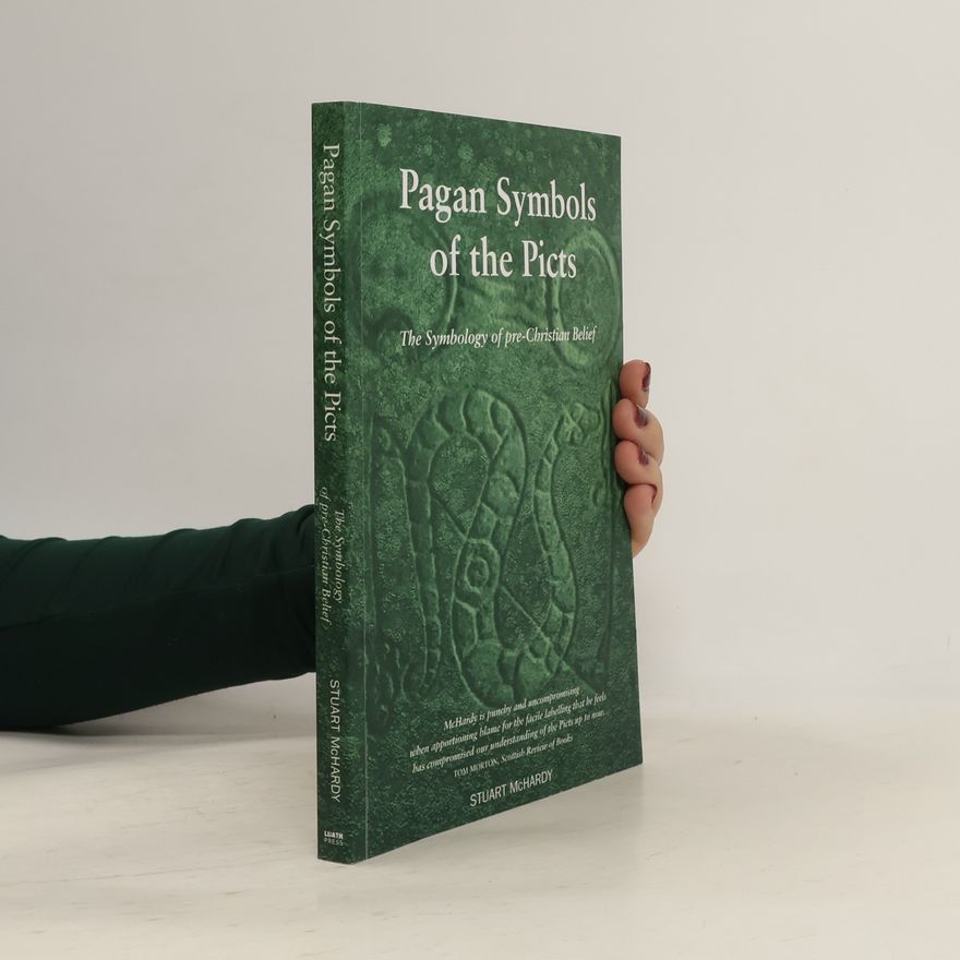 Stuart McHardy Pagan Symbols of the Picts