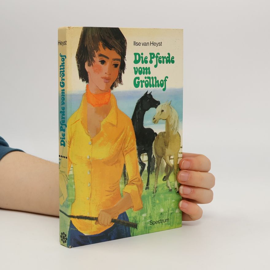 Ilse van Heyst Die Pferde vom Gröllhof