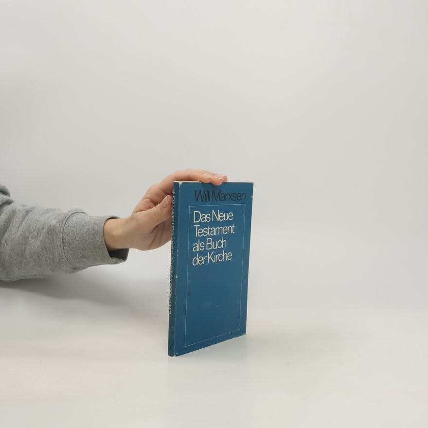 Willi Marxsen Das Neue Testament als Buch der Kirche