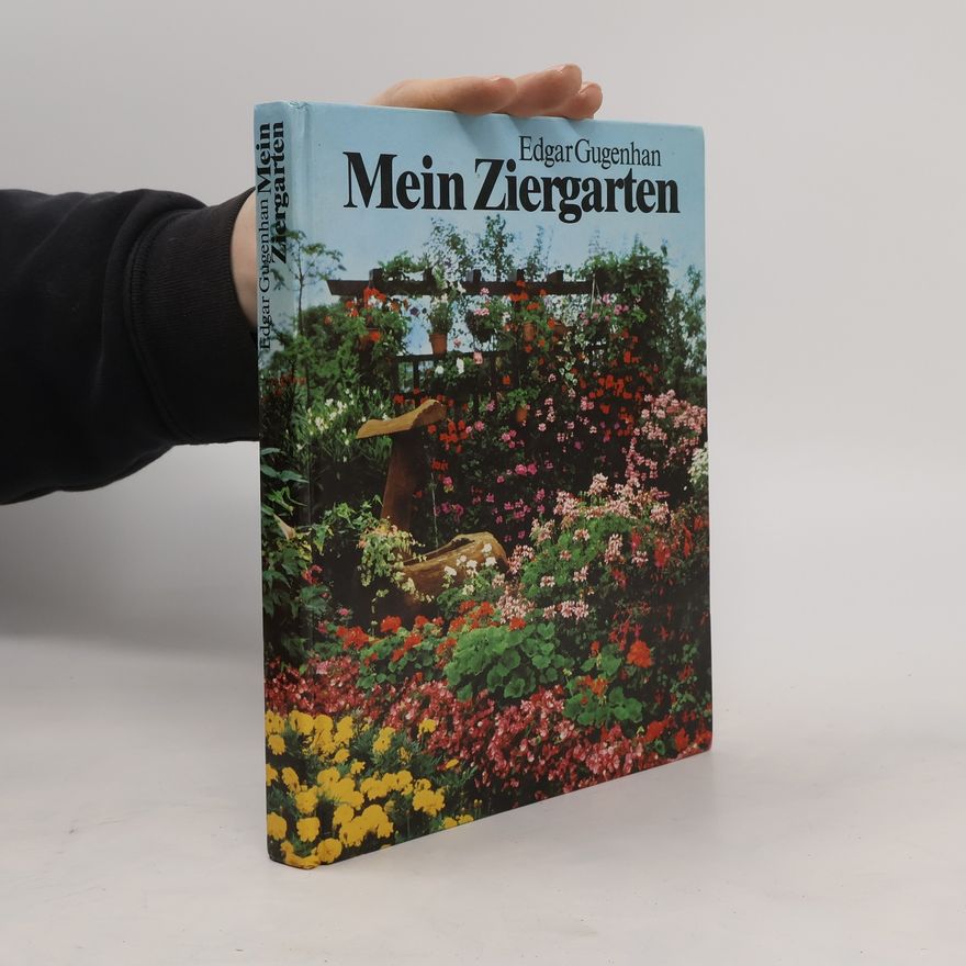 Edgar Gugenhan Mein Ziergarten