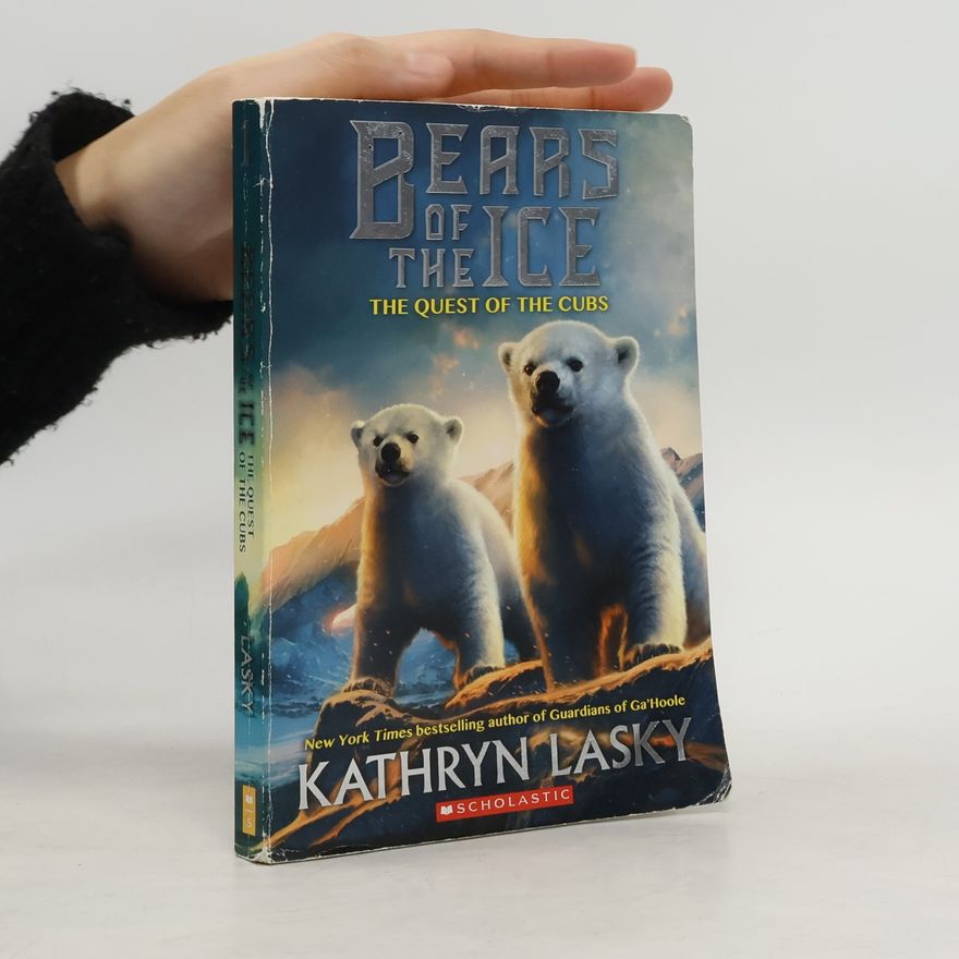 Kathryn Lasky Knight Bears of the Ice. The Quest of the Cubs