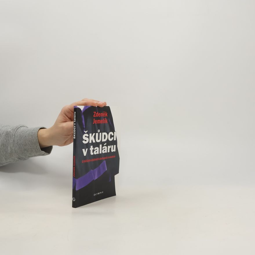 Jemelík Zdeněk Škůdci v taláru. O hříších státních zástupců a soudců