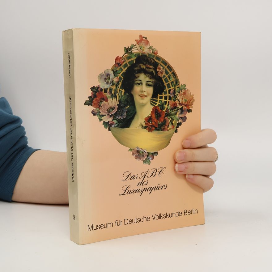 Christa Pieske Schriften des Museums für Deutsche Volkskunde Berlin - 9: Das ABC des Luxuspapiers