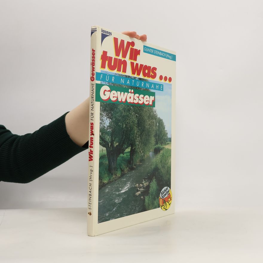 Bruno P. Kremer Wir tun was ... für naturnahe Gewässer