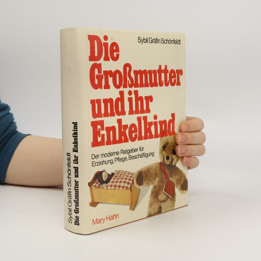 Sybil Gräfin Schönfeldt Die Großmutter und ihr Enkelkind