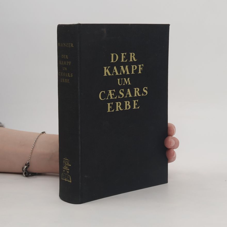 Ferdinand Mainzer Der Kampf um Caesars Erbe