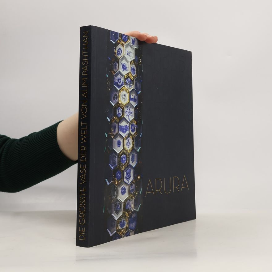 Anne Meinzenbach Arura. Die grösste Vase der Welt von Alim Pasht-Han