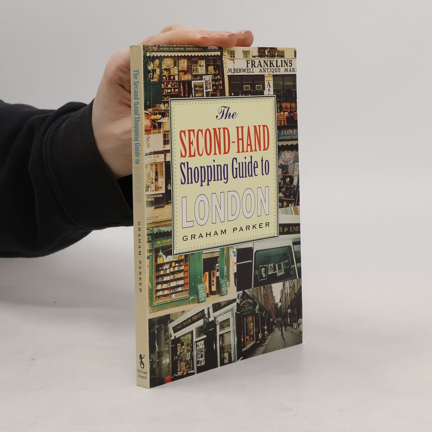 Graham Parker The Second-Hand Shopping Guide to London