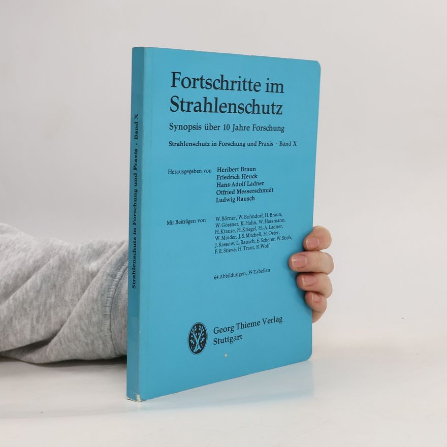F. E. Stieve Strahlenschutz in Forschung und Praxis - 10: Fortschritte im Strahlenschutz