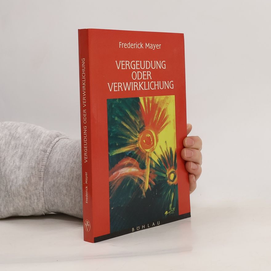 Frederick Mayer Vergeudung oder Verwirklichung