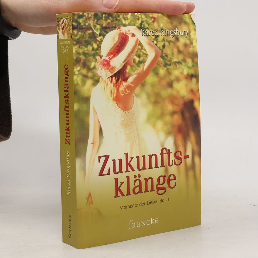 Karen Kingsbury Momente der Liebe 3. Zukunftsklänge