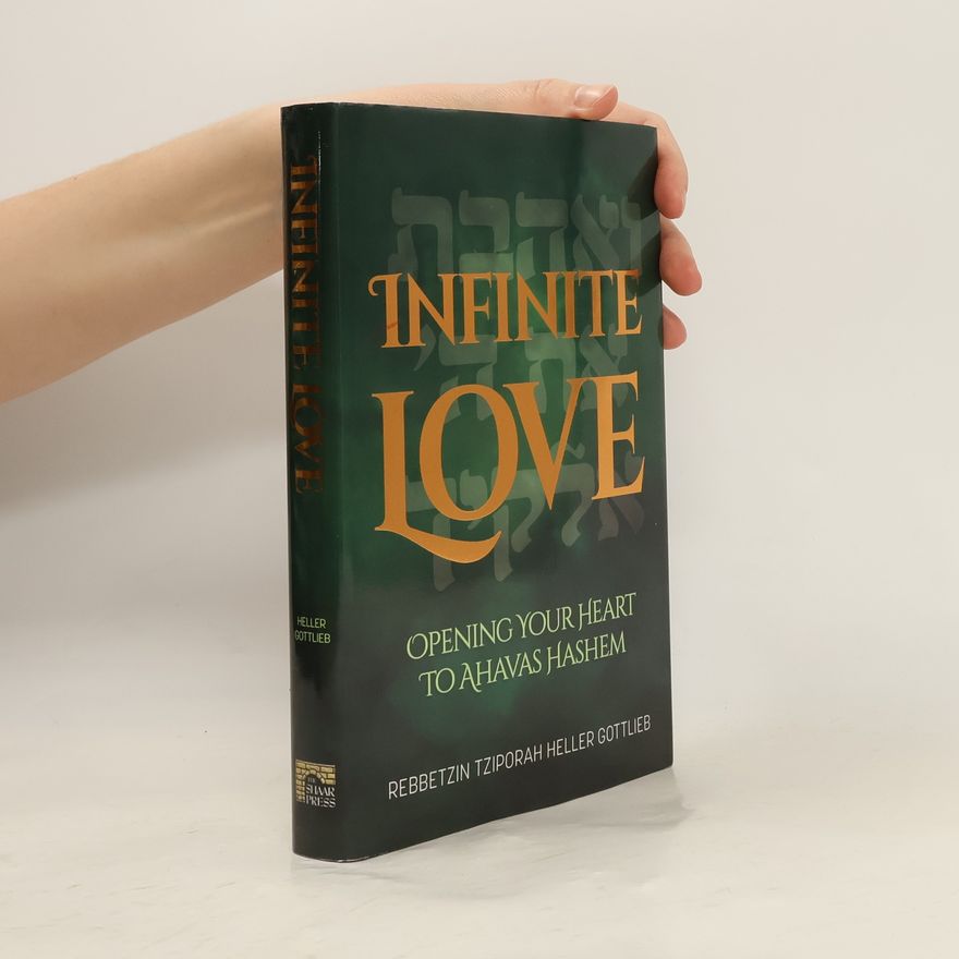 Rebbetzin Tziporah Heller Gottlieb Infinite Love