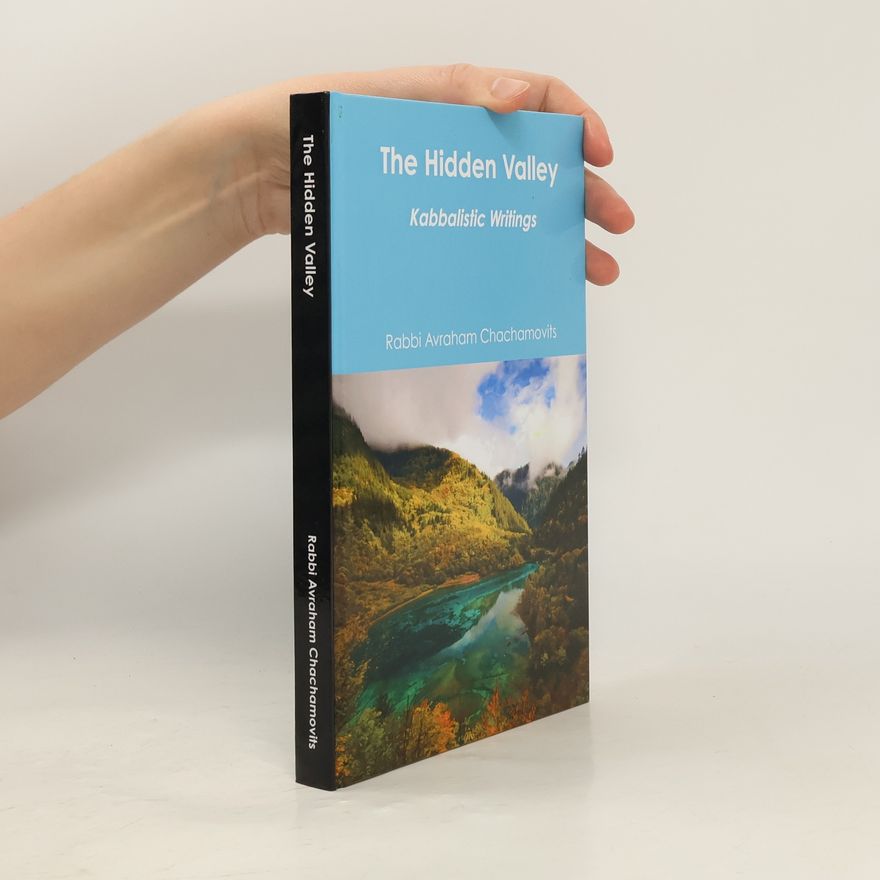 Rabbi Avraham Chachamovits The Hidden Valley