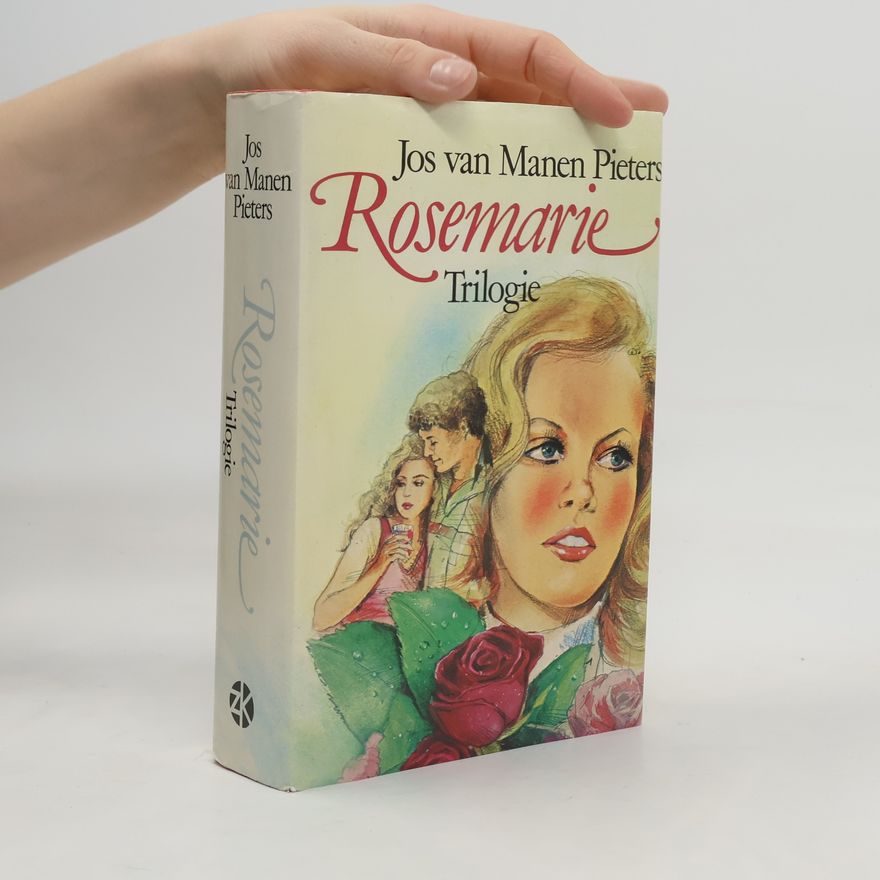 Jos van Manen-Pieters Trilogie: Rosemarie