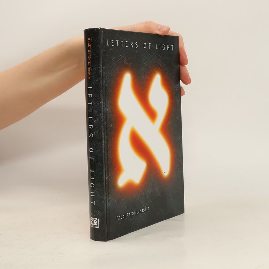 Rabbi Aaron L. Raskin Letters of Light