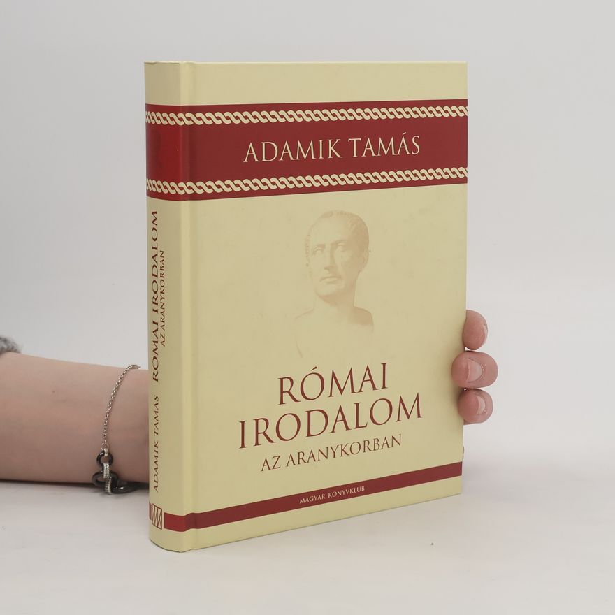 Adamik Tamás Római irodalom az aranykorban