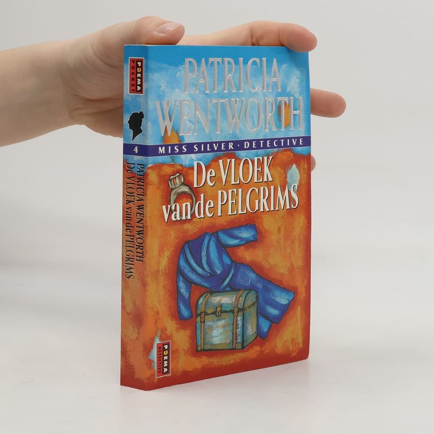 Patricia Wentworth Miss Silver Detective - 4: De vloek van de pelgrims