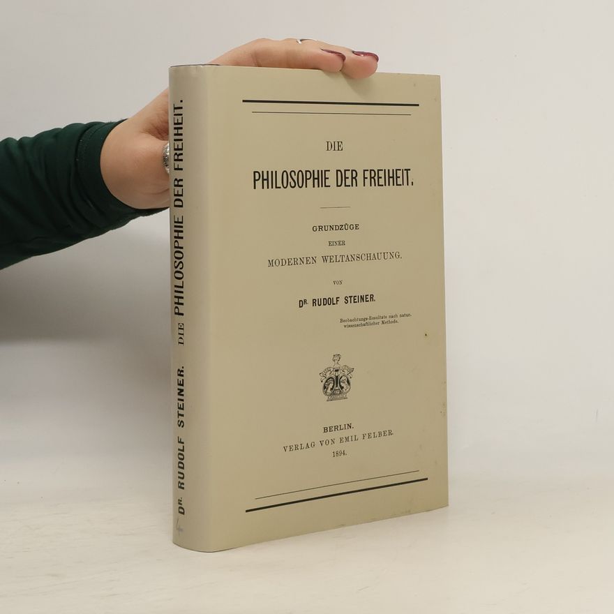 Rudolf Steiner Die Philosophie der Freiheit