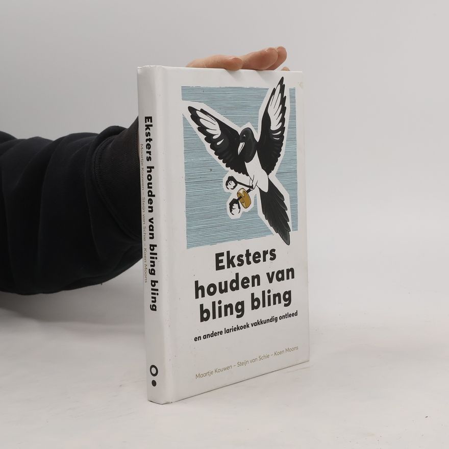Koen Moons Eksters houden van bling bling en andere lariekoek vakkundig ontleed