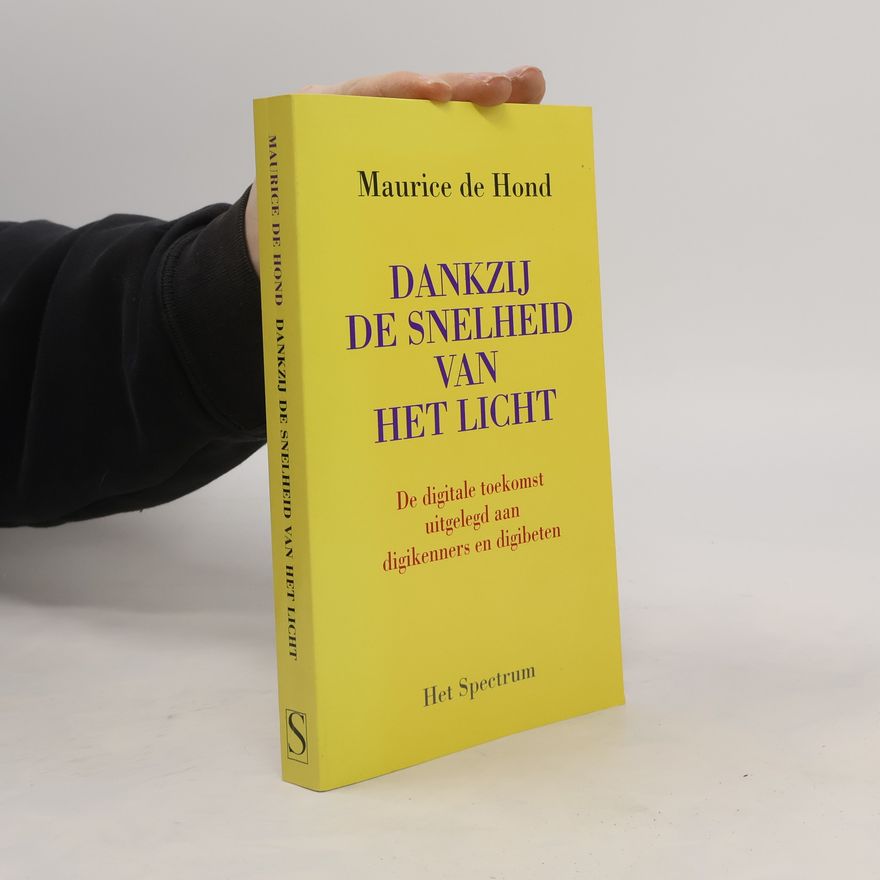 Maurice de Hond Dankzij de snelheid van het licht