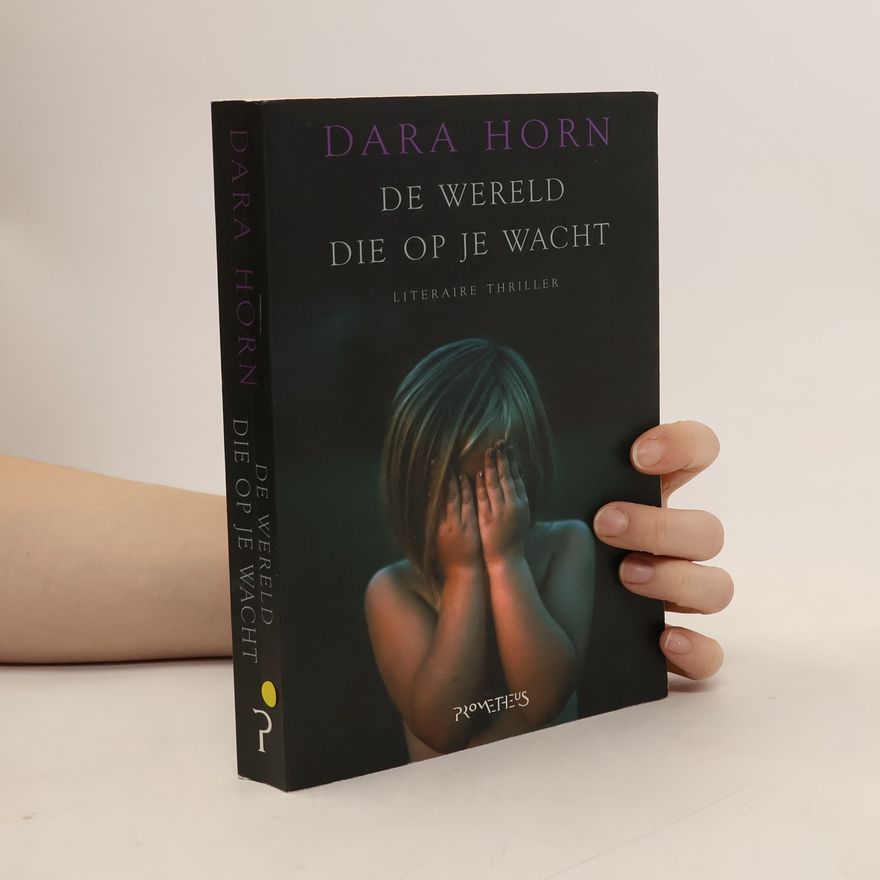Dara Horn De Wereld Die Op Je Wacht