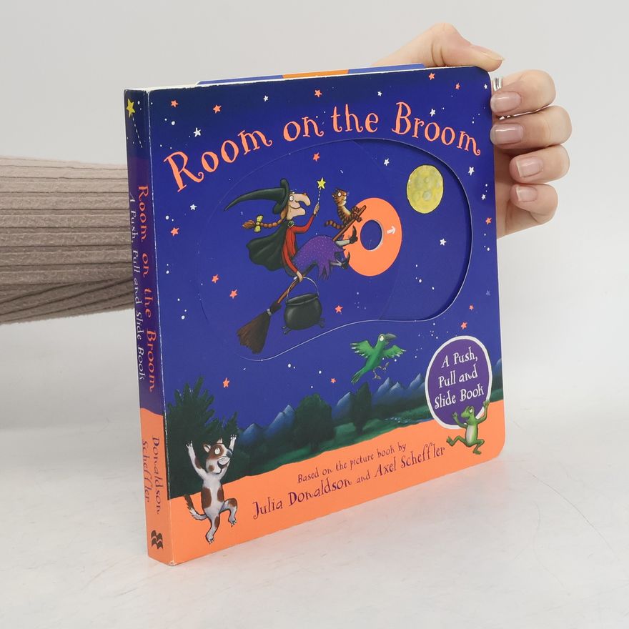 Julia Donaldson Room on the Broom: A Push, Pull and Slide Book