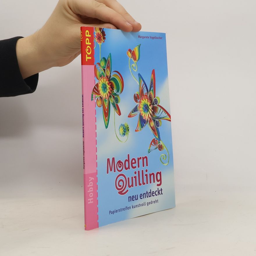 Margarete Vogelbacher Modern Quilling neu entdeckt