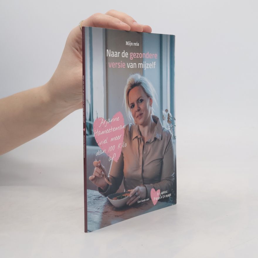 Arjanne Hameeteman Mijn reis naar de gezondere versie van mijzelf
