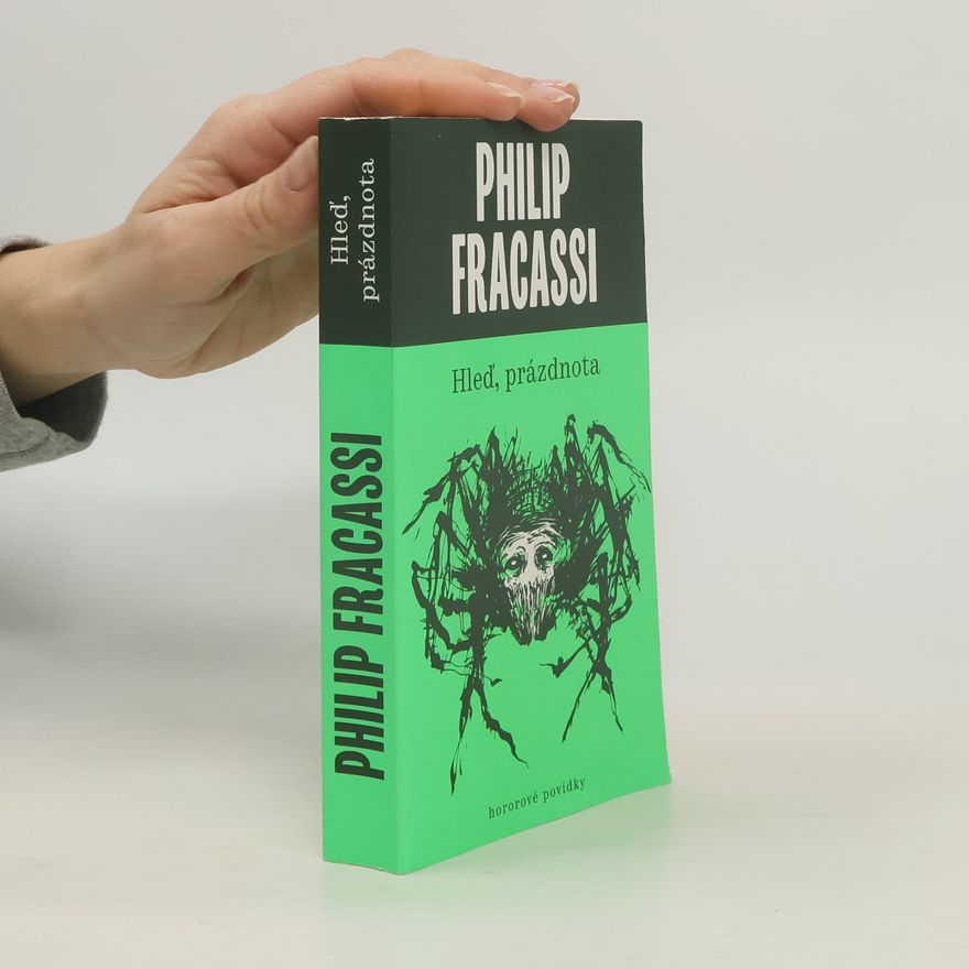 Philip Fracassi Hleď, prázdnota