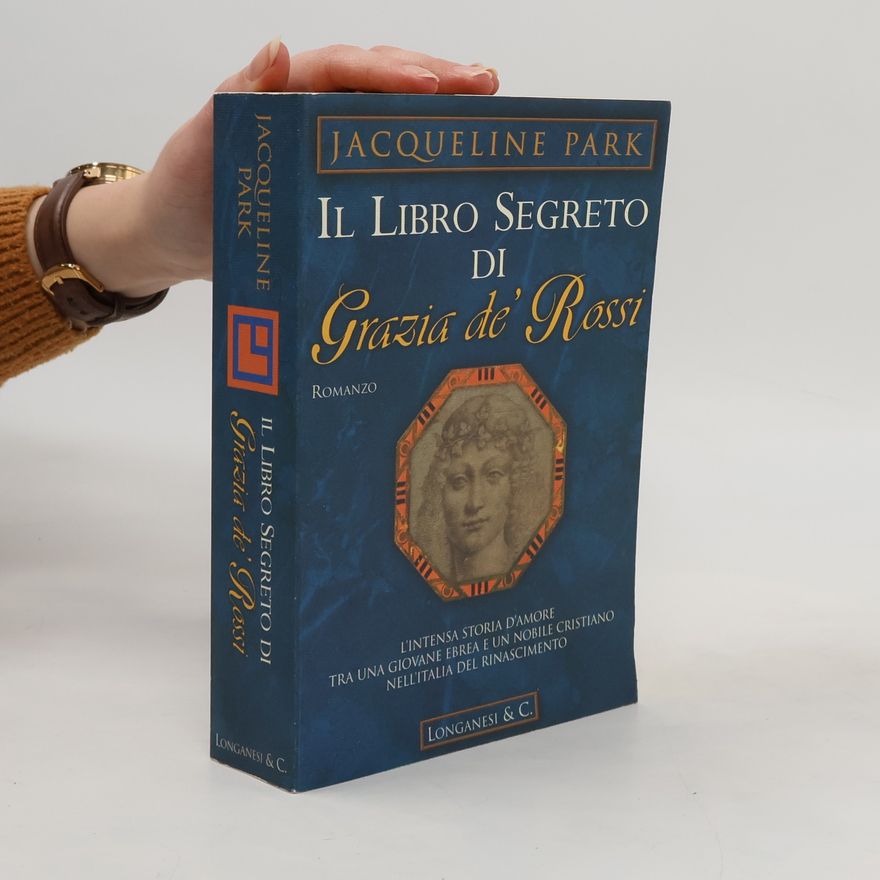 Jacqueline Park La Gaja scienza - 569: Il libro segreto di Grazia de' Rossi