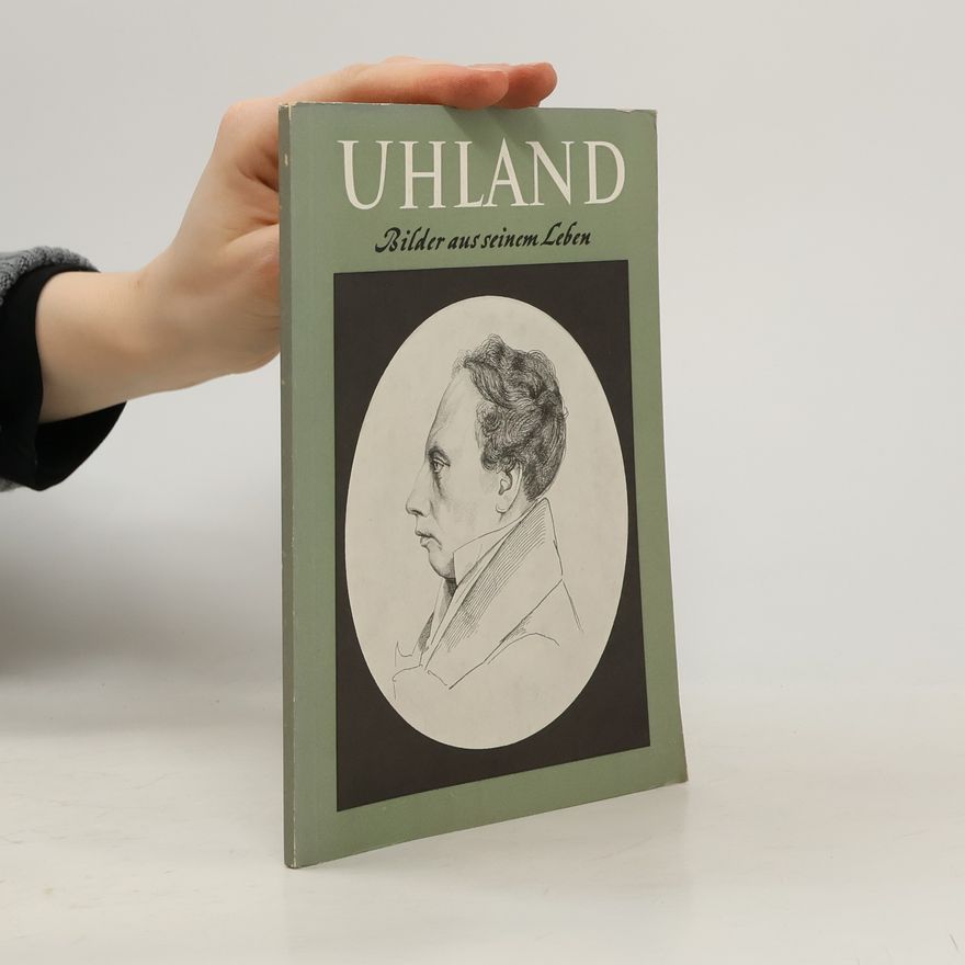 Kolektiv autorů Uhland. Bilder aus seinem Leben