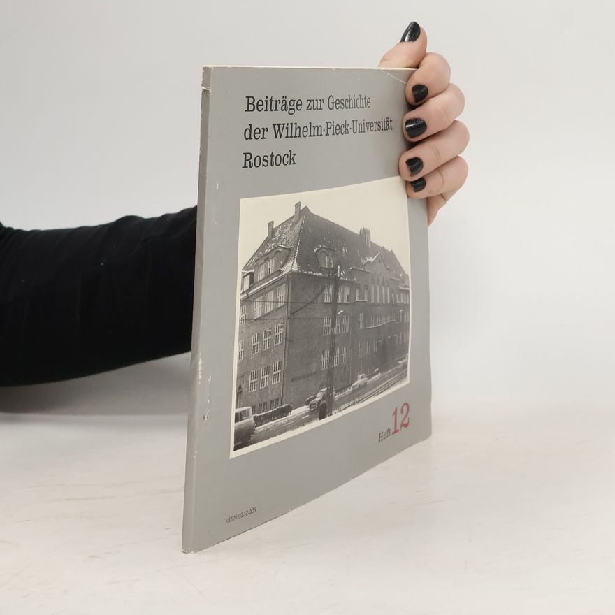 Gottfried Schulze  Beitrage zur Geschichte der Wilhelm-Pieck-Universitat Rostock 12