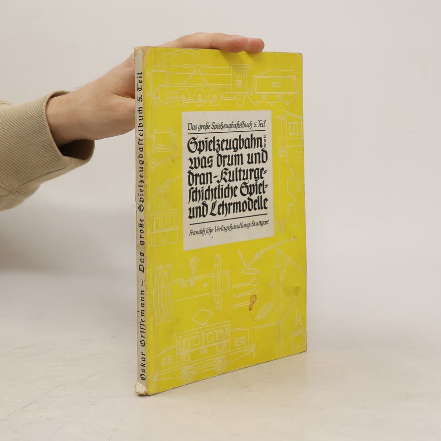 Various authors Das große Spielzeugbastelbuch 5. Teil - Spielzeugbahn was drum und Dran