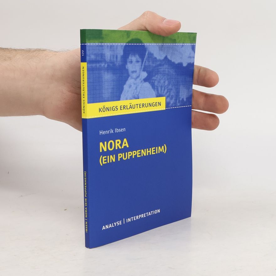 Rüdiger Bernhardt Henrik Ibsen: Nora (Ein Puppenheim)