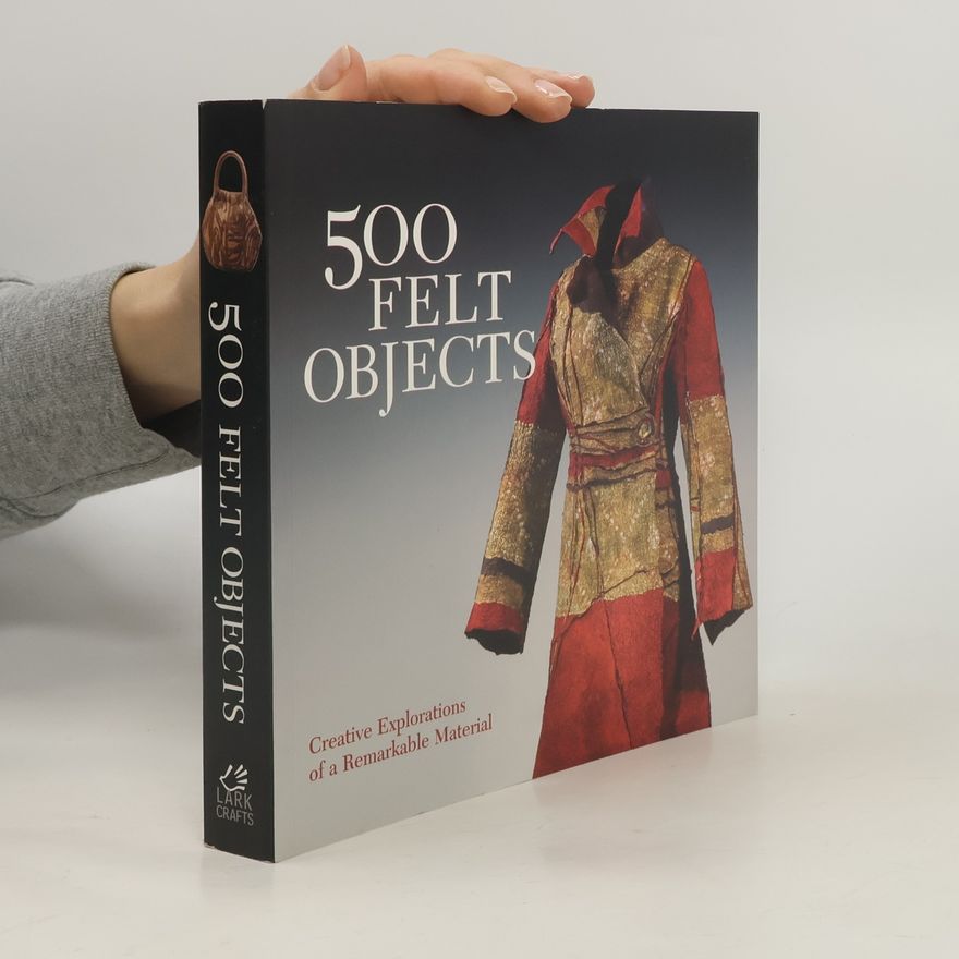 Kolektiv autorů 500 Felt Objects