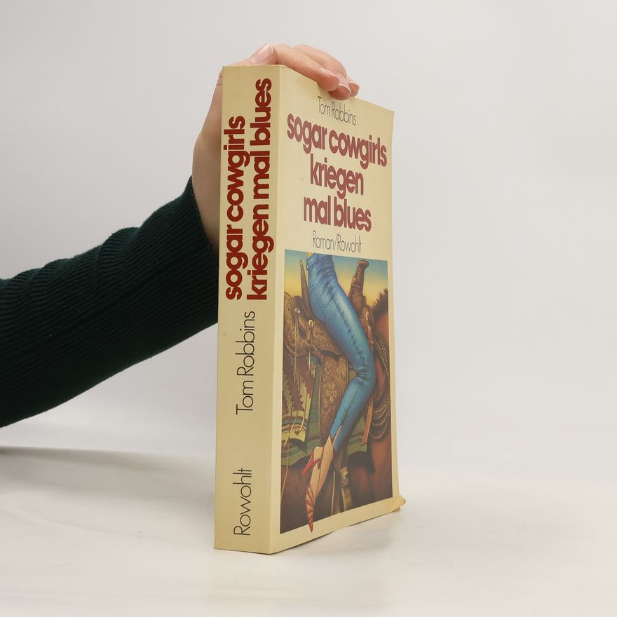 Tom Robbins Sogar Cowgirls kriegen mal Blues. Roman