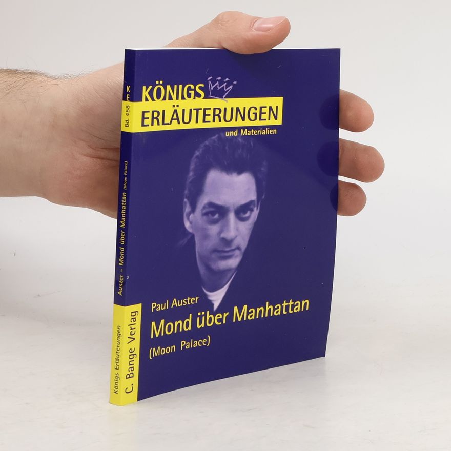 Maria Felicitas Herforth Erläuterungen zu Paul Auster, Mond über Manhattan (Moon palace)