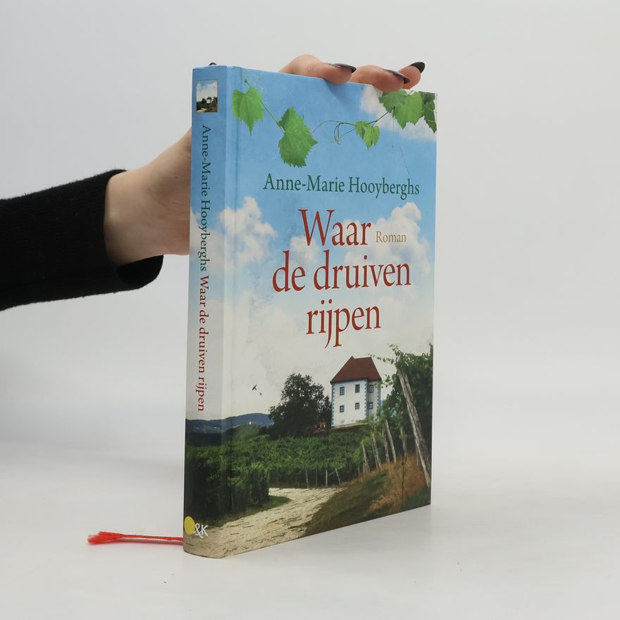 Anne-Marie Hooyberghs Romanserie 2024: Waar de druiven rijpen