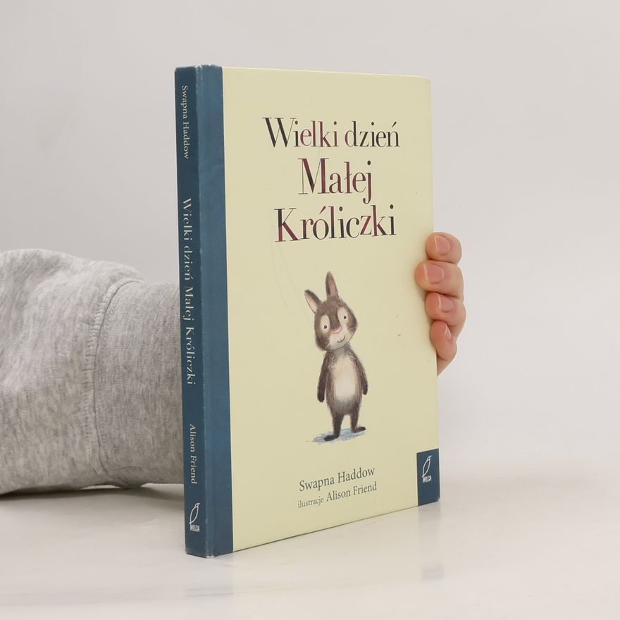 Swapna Haddow Wielki dzień. Małej Króliczki