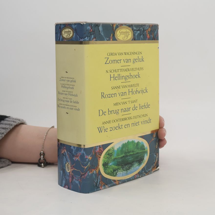 Various authors Gouden vijf. Zomer van geluk. Hellingshoek. Rozen van Hofwijck. De brug naar de liefde. Wie zoekt en niet vindt